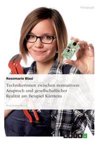 Technikerinnen zwischen normativem Anspruch und gesellschaftlicher Realität am Beispiel Kärntens