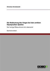 Die Bedeutung des Sieges bei den antiken Olympischen Spielen