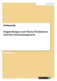 Fragestellungen zum Thema Produktions- und Innovationsmanagement