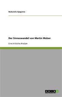 Der Sinneswandel von Martin Walser