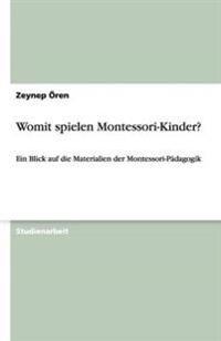 Womit spielen Montessori-Kinder?