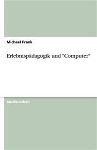 Erlebnispädagogik und "Computer"