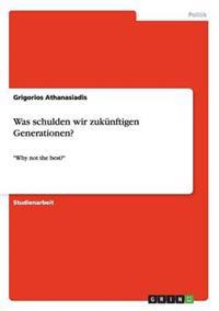 Was Schulden Wir Zukunftigen Generationen?