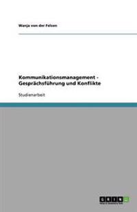 Kommunikationsmanagement - Gesprächsführung und Konflikte