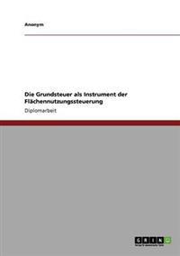 Grundsteuer ALS Instrument Der Flachennutzungssteuerung