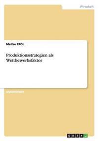 Produktionsstrategien als Wettbewerbsfaktor