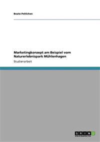Marketingkonzept am Beispiel vom Naturerlebnispark Mühlenhagen