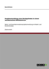 Projektentwicklung eines Brachgeländes in einem westdeutschem Mittelzentrum
