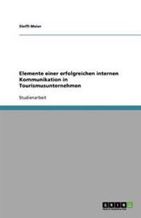 Elemente einer erfolgreichen internen Kommunikation in Tourismusunternehmen