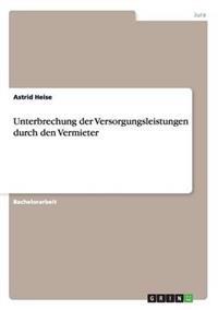 Unterbrechung der Versorgungsleistungen durch den Vermieter