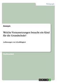 Welche Voraussetzungen braucht ein Kind für die Grundschule?