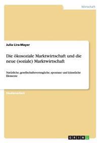Die ökosoziale Marktwirtschaft und die neue (soziale) Marktwirtschaft
