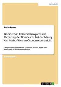 Einführende Unterrichtssequenz zur Förderung der Kompetenz bei der Lösung von Rechtsfällen im Ökonomieunterricht