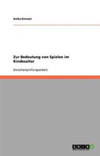 Zur Bedeutung von Spielen im Kindesalter