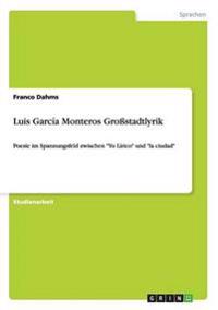 Luis García Monteros Großstadtlyrik