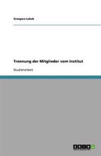 Trennung der Mitglieder vom Institut