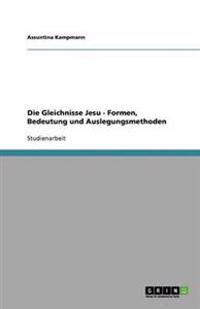 Die Gleichnisse Jesu - Formen, Bedeutung und Auslegungsmethoden