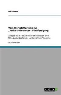 Vom Werkstattprinzip zur "verlustreduzierten" Fließfertigung