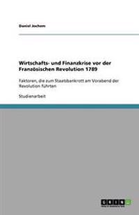 Wirtschafts- und Finanzkrise vor der Französischen Revolution 1789