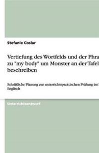 Vertiefung Des Wortfelds Und Der Phrasen Zu My Body Um Monster an Der Tafel Zu Beschreiben