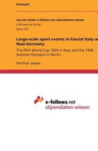 Large-scale sport events in Fascist Italy and Nazi-Germany
