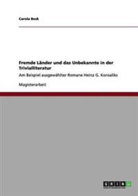 Fremde Länder und das Unbekannte in der Trivialliteratur
