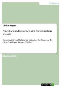 Zwei Geständnisszenen der französischen Klassik
