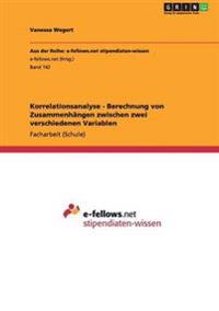 Korrelationsanalyse - Berechnung von Zusammenhängen zwischen zwei verschiedenen Variablen