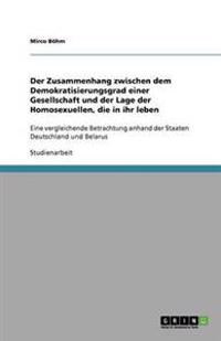 Der Zusammenhang zwischen dem Demokratisierungsgrad einer Gesellschaft und der Lage der Homosexuellen, die in ihr leben