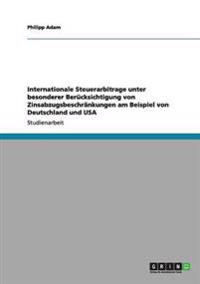 Internationale Steuerarbitrage unter besonderer Berücksichtigung von Zinsabzugsbeschränkungen am Beispiel von Deutschland und USA