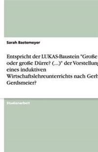 Entspricht der LUKAS-Baustein "Große Flut oder große Dürre? (...)" der Vorstellung eines induktiven Wirtschaftslehreunterrichts nach Gerhard Gerdsmeier?