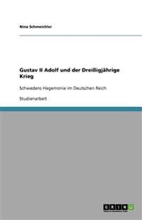 Gustav II Adolf und der Dreißigjährige Krieg
