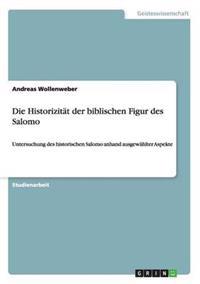 Die Historizität der biblischen Figur des Salomo