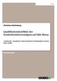 Qualifikationskonflikte des Sonderbetriebsvermögens auf DBA Ebene