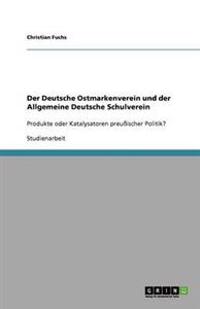 Der Deutsche Ostmarkenverein und der Allgemeine Deutsche Schulverein