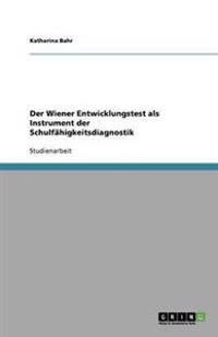 Der Wiener Entwicklungstest als Instrument der Schulfähigkeitsdiagnostik