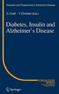 Diabetes, Insulin and Alzheimer's Disease
