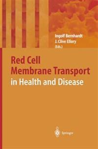 Red Cell Membrane Transport in Health and Disease