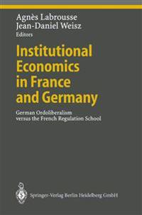 Institutional Economics in France and Germany