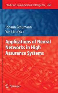 Applications of Neural Networks in High Assurance Systems