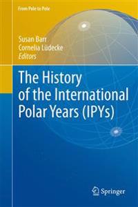 Bokomslag för "The History of the International Polar Years (IPYs)"