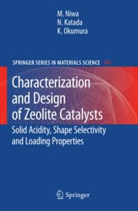 Characterization and Design of Zeolite Catalysts