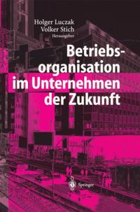 Betriebsorganisation im Unternehmen der Zukunft