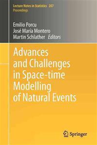 Advances and Challenges in Space-time Modelling of Natural Events