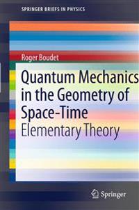 Quantum Mechanics in the Geometry of Space-Time