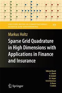 Sparse Grid Quadrature in High Dimensions with Applications in Finance and Insurance
