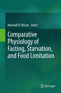 Comparative Physiology of Fasting, Starvation, and Food Limitation