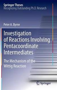 Bokomslag för "Investigation of Reactions Involving Pentacoordinate Intermediates"