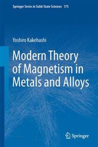 Modern Theory of Magnetism in Metals and Alloys