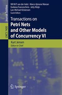 Transactions on Petri Nets and Other Models of Concurrency VI